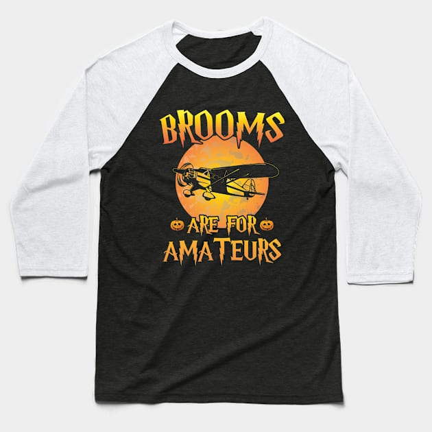 Brooms are for amateurs-pilot funny Halloween shirt Baseball T-Shirt by sudiptochy29